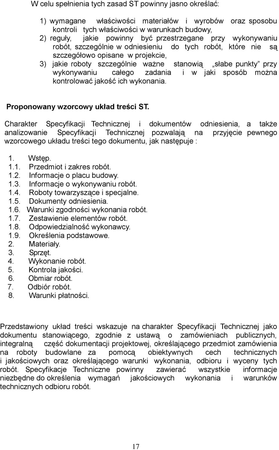 całego zadania i w jaki sposób można kontrolować jakość ich wykonania. Proponowany wzorcowy układ treści ST.