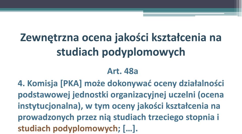 organizacyjnej uczelni (ocena instytucjonalna), w tym oceny jakości