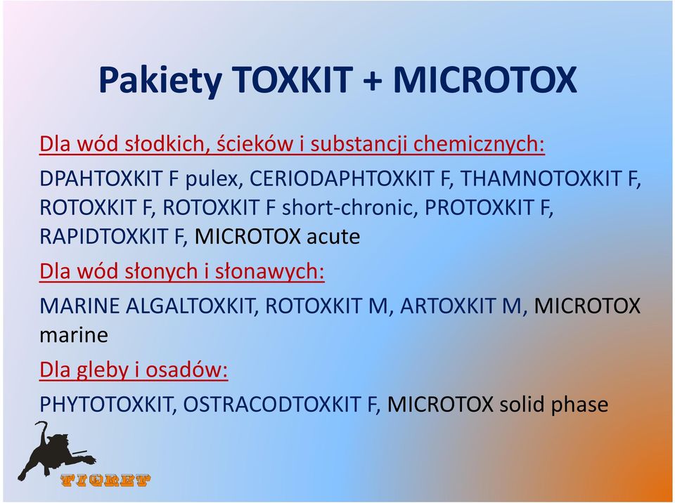 RAPIDTOXKIT F, MICROTOX acute Dla wód słonych i słonawych: MARINE ALGALTOXKIT, ROTOXKIT M,