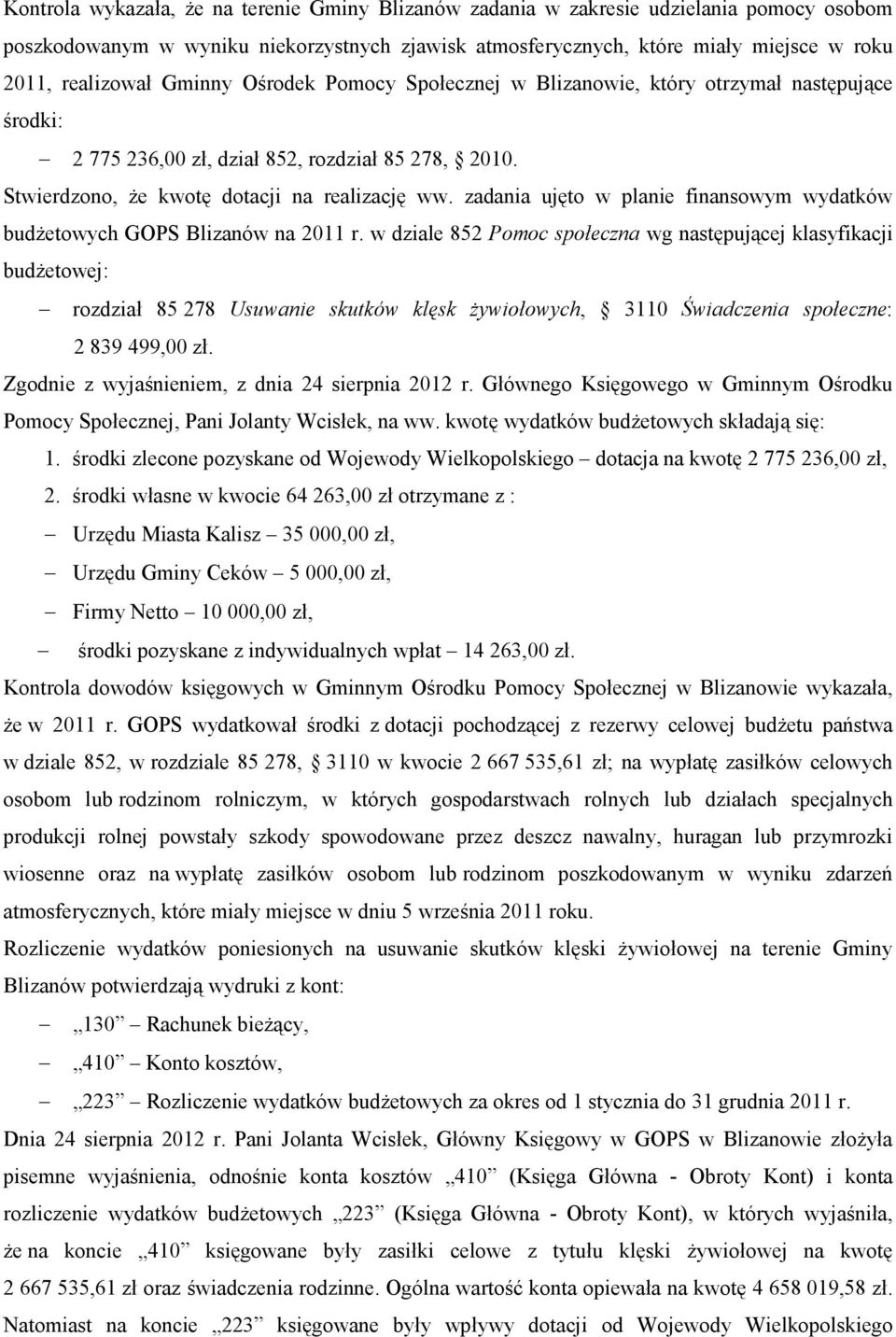 zadania ujęto w planie finansowym wydatków budŝetowych GOPS Blizanów na 2011 r.