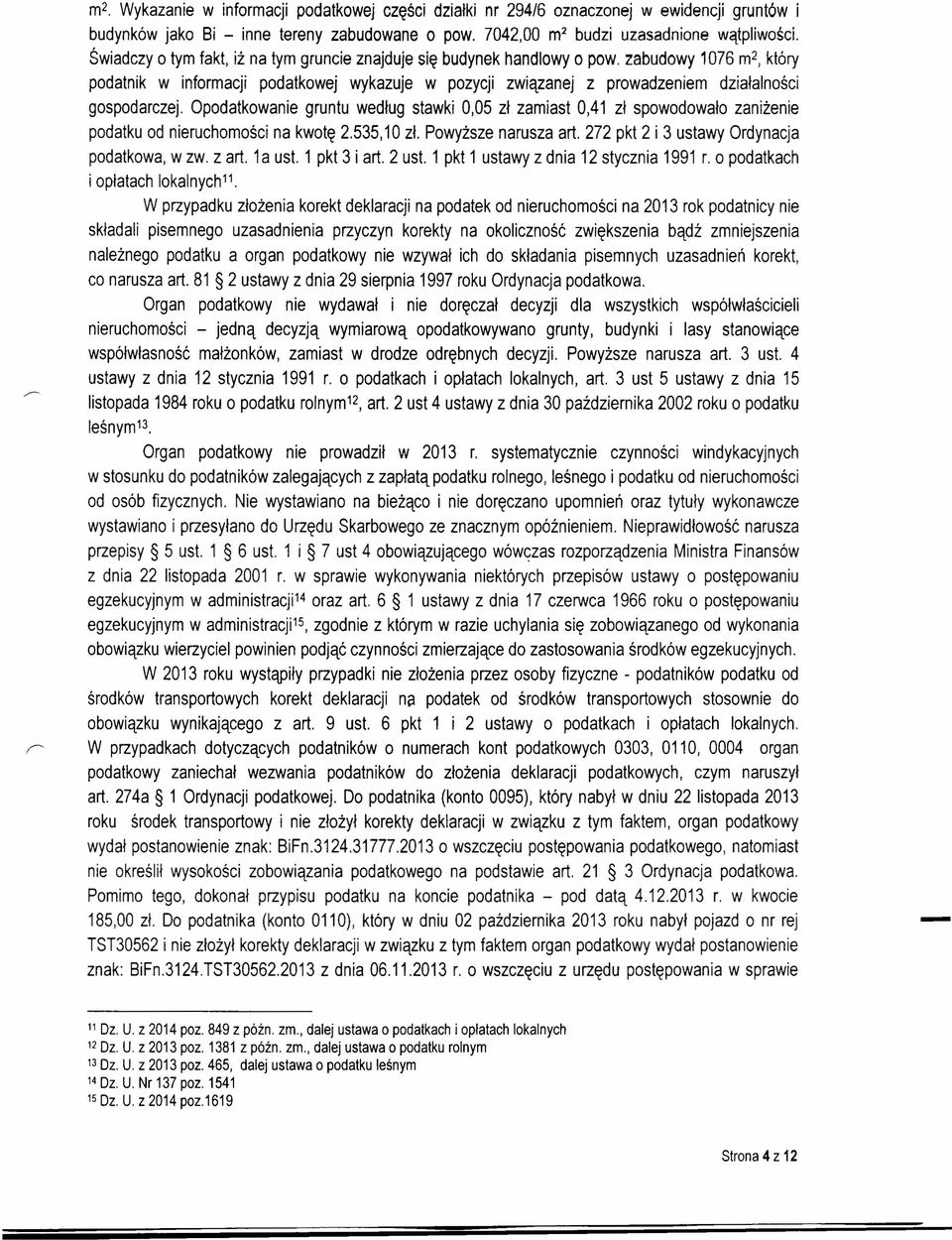 zabudowy 1076 m 2, który podatnik w informacji podatkowej wykazuje w pozycji związanej z prowadzeniem działalności gospodarczej.