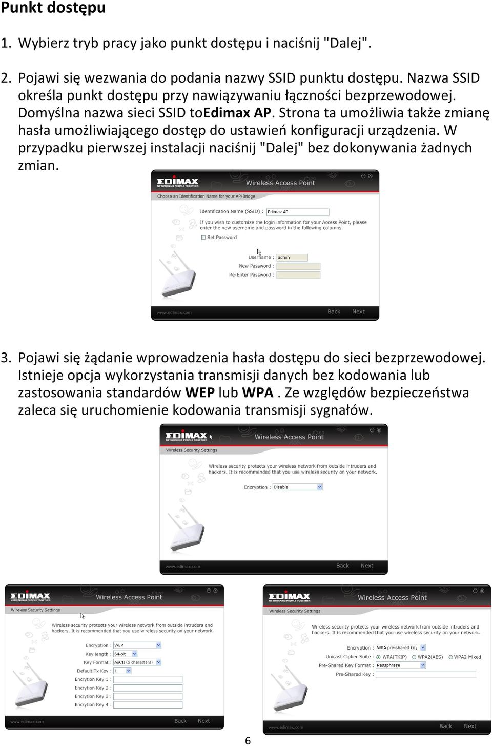 Strona ta umożliwia także zmianę hasła umożliwiającego dostęp do ustawieo konfiguracji urządzenia.