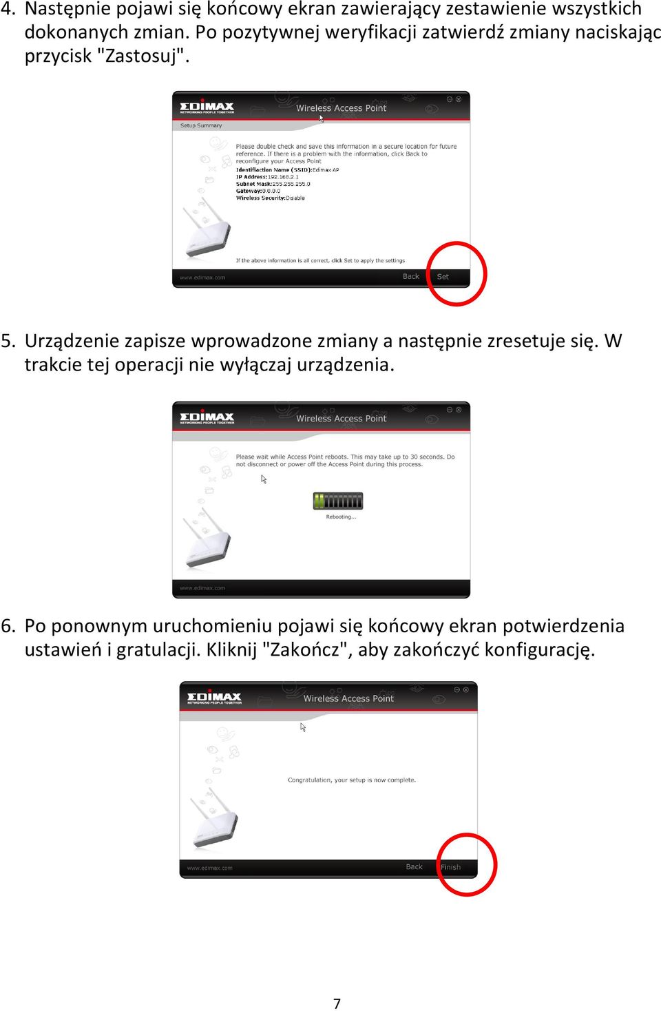 Urządzenie zapisze wprowadzone zmiany a następnie zresetuje się.