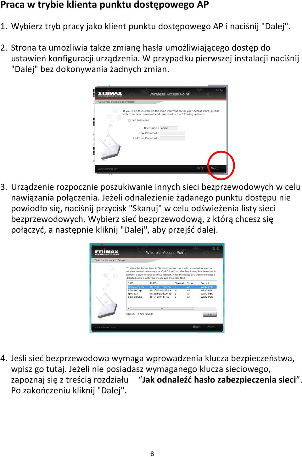 Urządzenie rozpocznie poszukiwanie innych sieci bezprzewodowych w celu nawiązania połączenia.