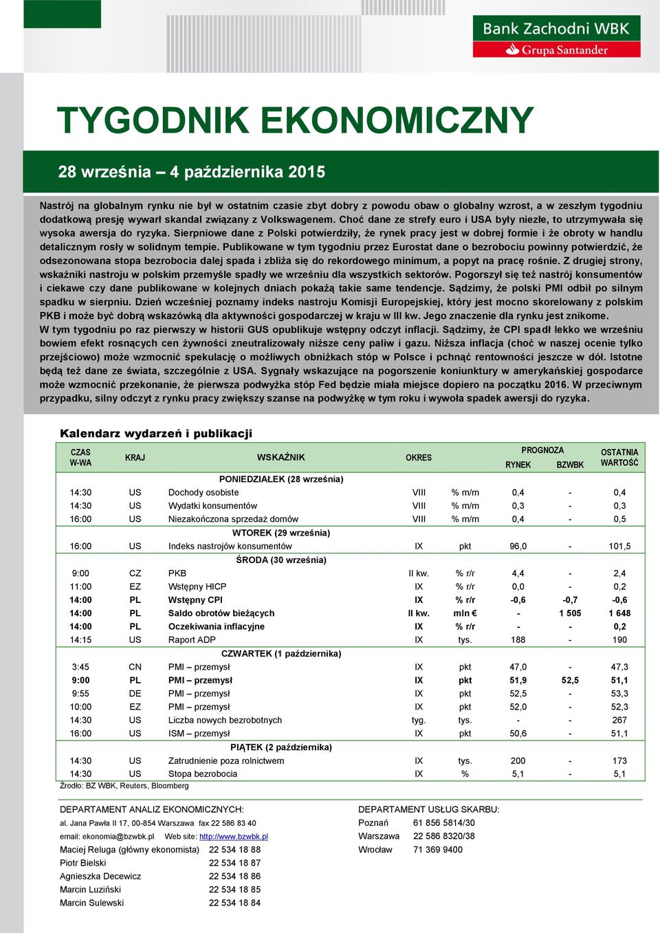 Sierpniowe dane z Polski potwierdziły, że rynek pracy jest w dobrej formie i że obroty w handlu detalicznym rosły w solidnym tempie.