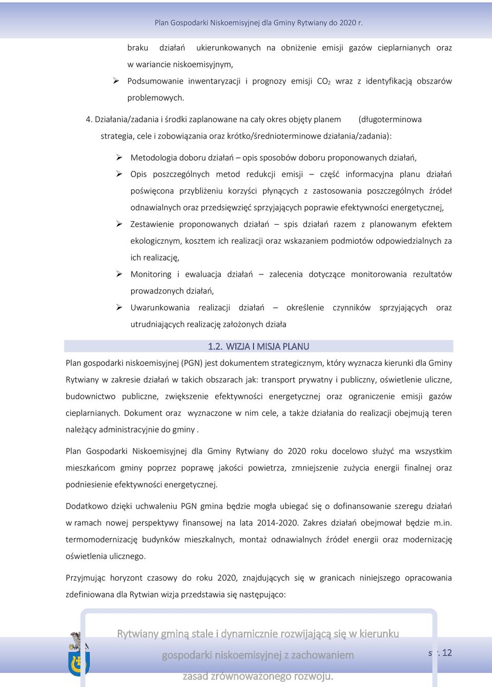 sposobów doboru proponowanych działań, Opis poszczególnych metod redukcji emisji część informacyjna planu działań poświęcona przybliżeniu korzyści płynących z zastosowania poszczególnych źródeł