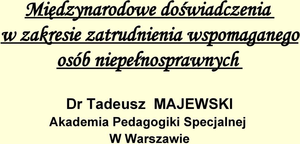 osób niepełnosprawnych Dr Tadeusz