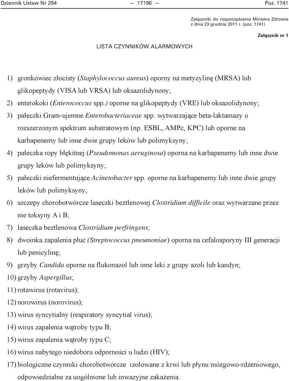 ) oporne na glikopeptydy (VRE) lub oksazolidynony; 3) pa eczki Gram-ujemne Enterobacteriaceae spp. wytwarzaj ce beta-laktamazy o rozszerzonym spektrum substratowym (np.