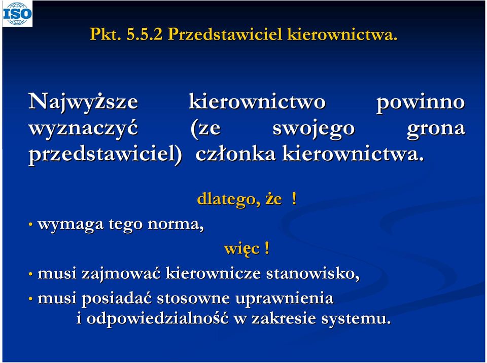 przedstawiciel) członka kierownictwa. dlatego, Ŝe e!