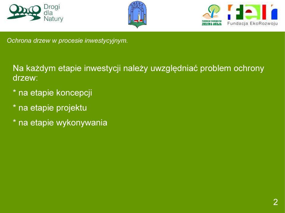 uwzględniać problem ochrony drzew: * na