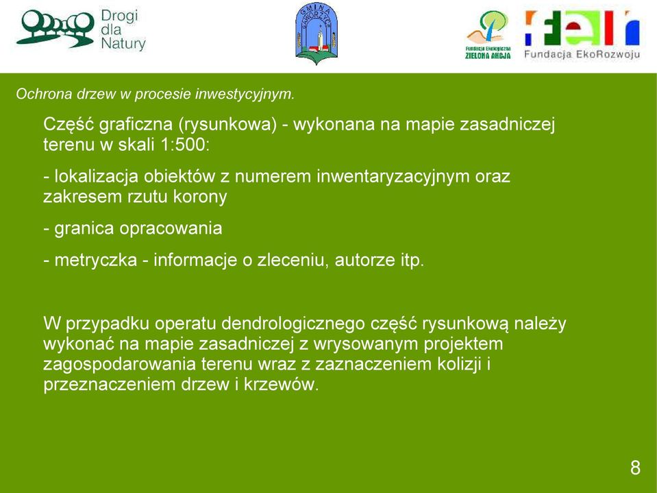 inwentaryzacyjnym oraz zakresem rzutu korony - granica opracowania - metryczka - informacje o zleceniu, autorze itp.