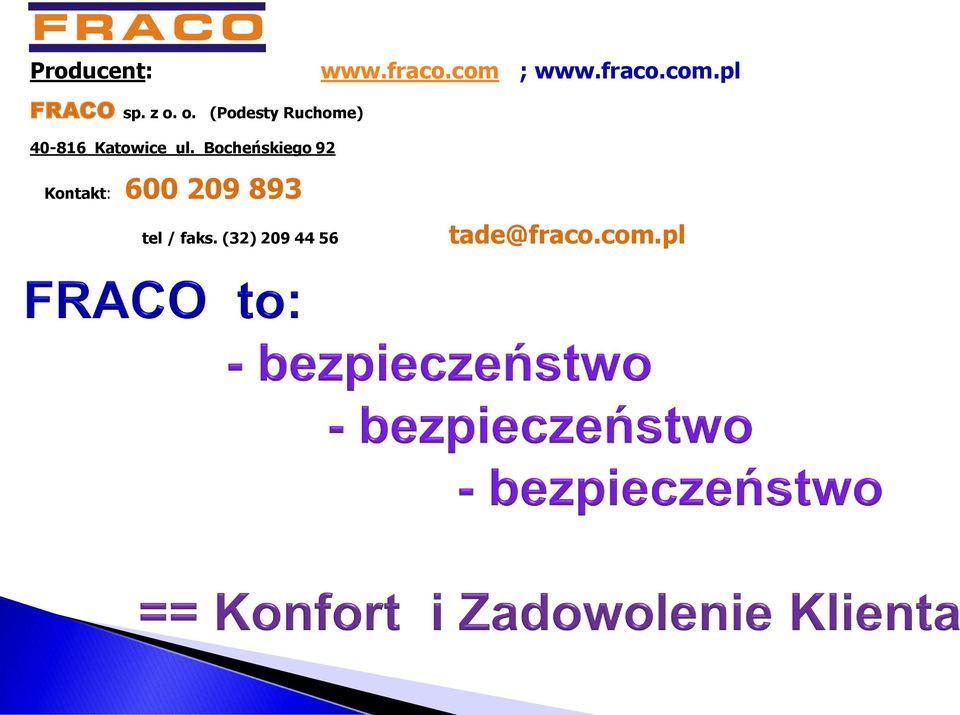 Bocheńskiego 92 Kontakt: 600 209 893 tel /