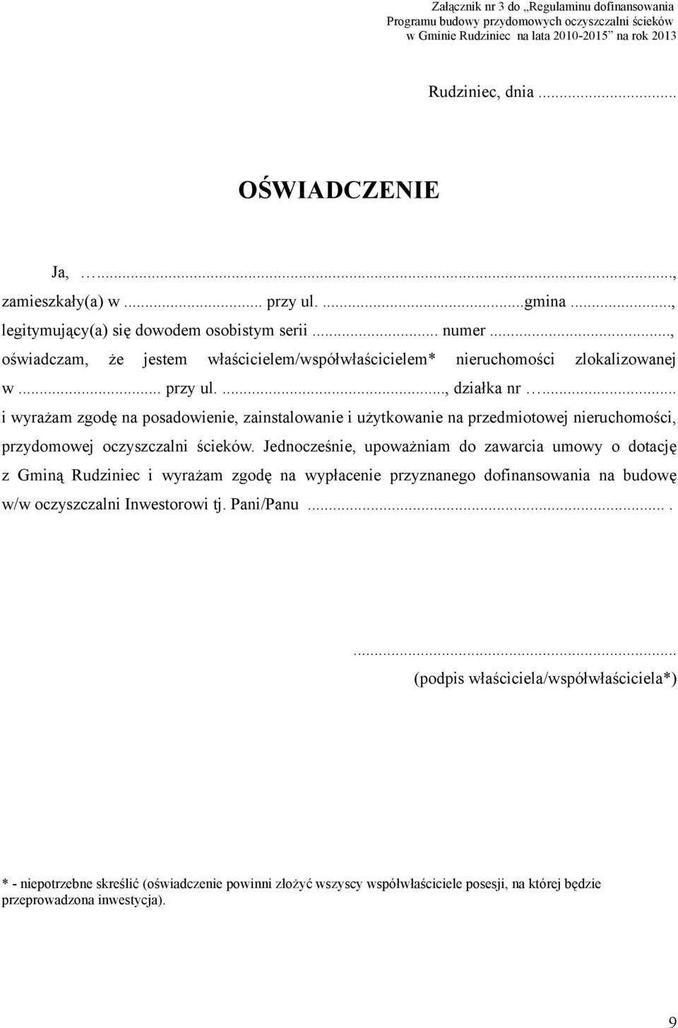 .. i wyrażam zgodę na posadowienie, zainstalowanie i użytkowanie na przedmiotowej nieruchomości, przydomowej oczyszczalni ścieków.