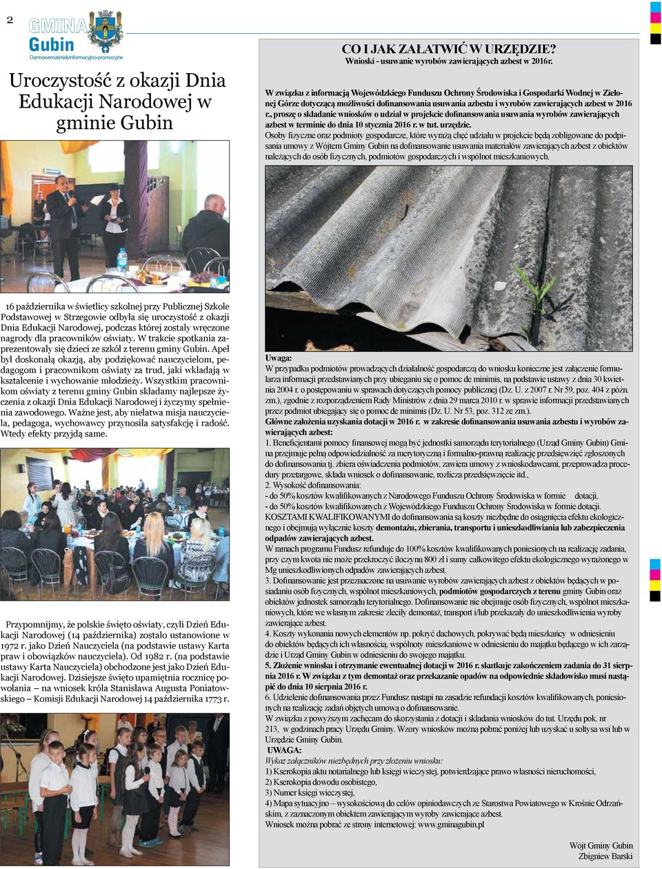 , proszę o składanie wniosków o udział w projekcie dofinansowania usuwania wyrobów zawierających azbest w terminie do dnia 10 stycznia 2016 r. w tut. urzędzie.