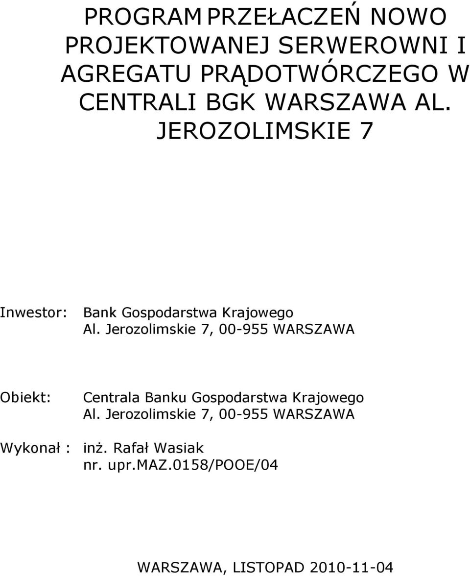 Jerozolimskie 7, 00-955 WARSZAWA Obiekt: Centrala Banku Gospodarstwa Krajowego Al.