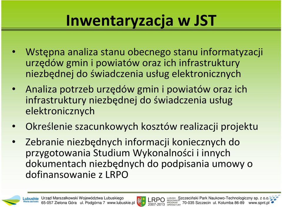 do świadczenia usług elektronicznych Określenie szacunkowych kosztów realizacji projektu Zebranie niezbędnych informacji