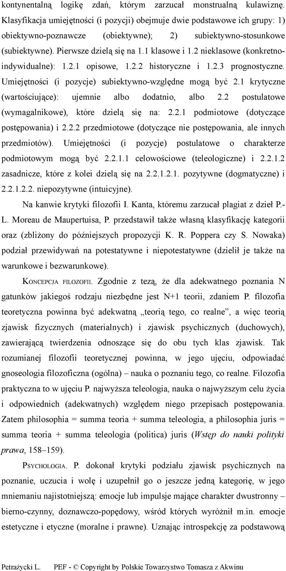 2 nieklasowe (konkretnoindywidualne): 1.2.1 opisowe, 1.2.2 historyczne i 1.2.3 prognostyczne. Umiejętności (i pozycje) subiektywno-względne mogą być 2.