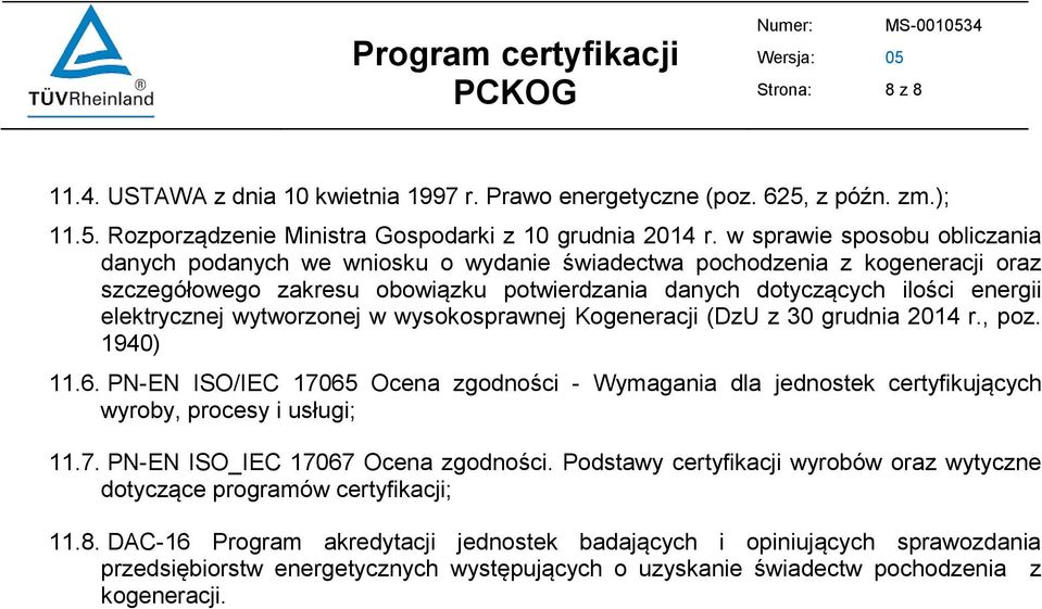 elektrycznej wytworzonej w wysokosprawnej Kogeneracji (DzU z 30 grudnia 2014 r., poz. 1940) 11.6.