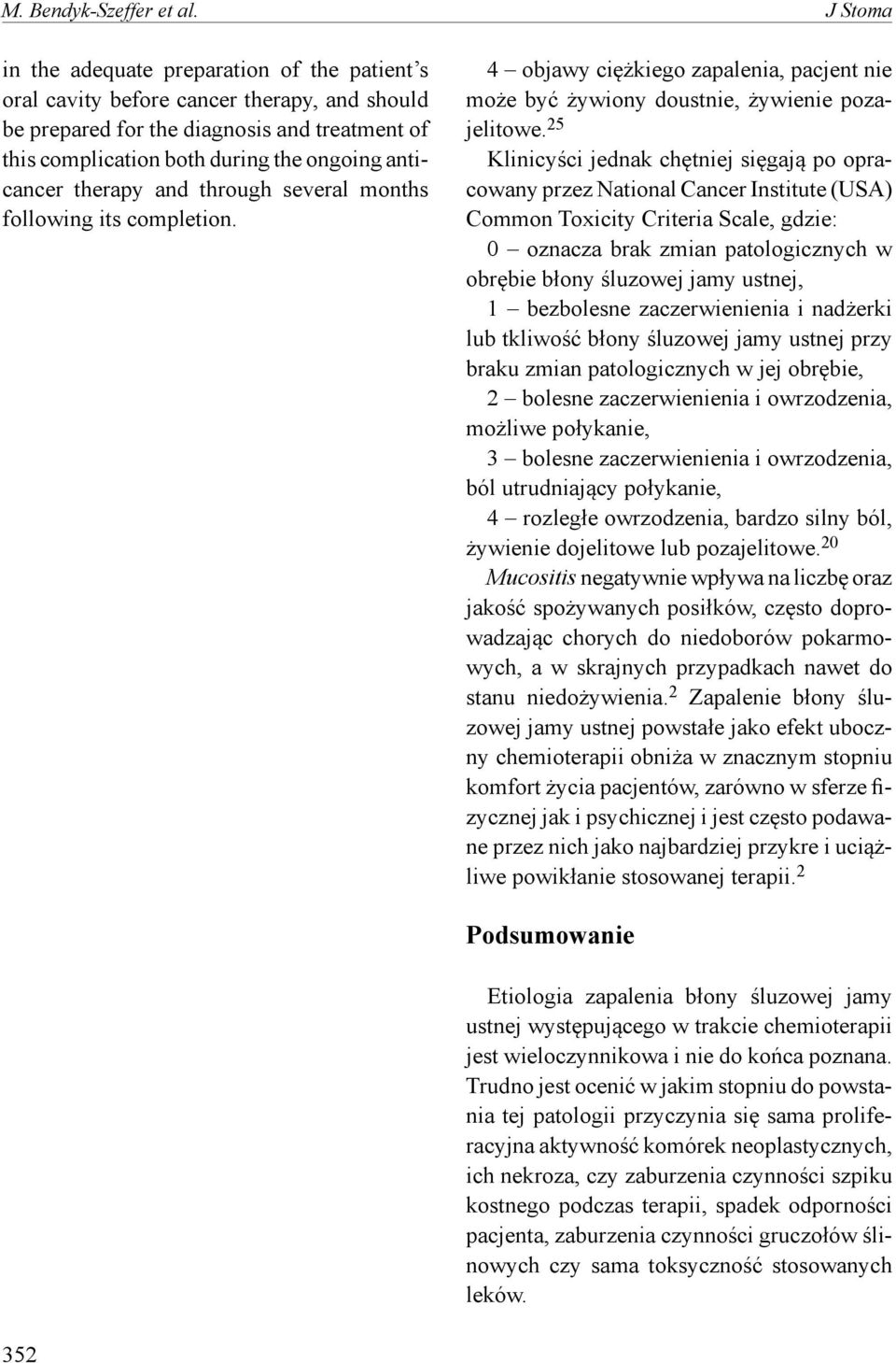 therapy and through several months following its completion. 4 objawy ciężkiego zapalenia, pacjent nie może być żywiony doustnie, żywienie pozajelitowe.