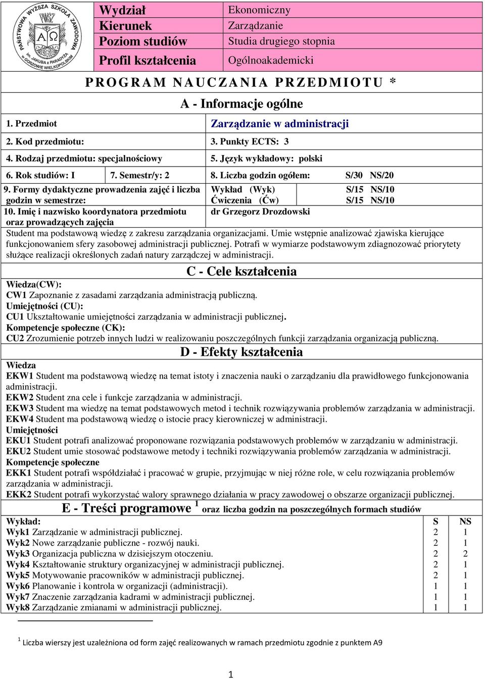 Formy dydaktyczne prowadzenia zajęć i liczba godzin w semestrze: 0.