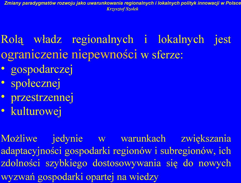 warunkach zwiększania adaptacyjności gospodarki regionów i subregionów, ich