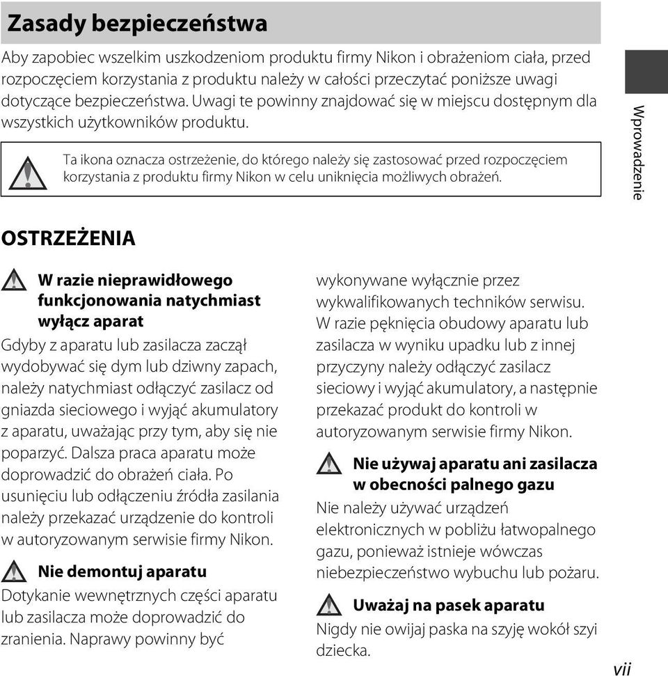 Ta ikona oznacza ostrzeżenie, do którego należy się zastosować przed rozpoczęciem korzystania z produktu firmy Nikon w celu uniknięcia możliwych obrażeń.