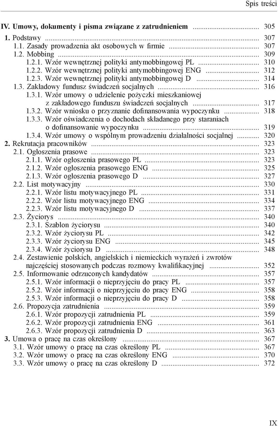 .. 317 1.3.2. Wzór wniosku o przyznanie dofinansowania wypoczynku... 318 1.3.3. Wzór oświadczenia o dochodach składanego przy staraniach o dofinansowanie wypoczynku... 319 1.3.4.