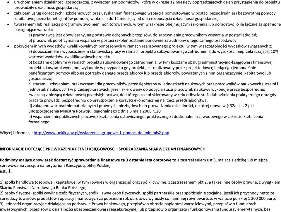 rozpoczęcia działalności gospodarczej; tworzeniem lub realizacją programów zwolnień monitorowanych, w tym w zakresie obejmującym szkolenia lub doradztwo, o ile łącznie są spełnione następujące