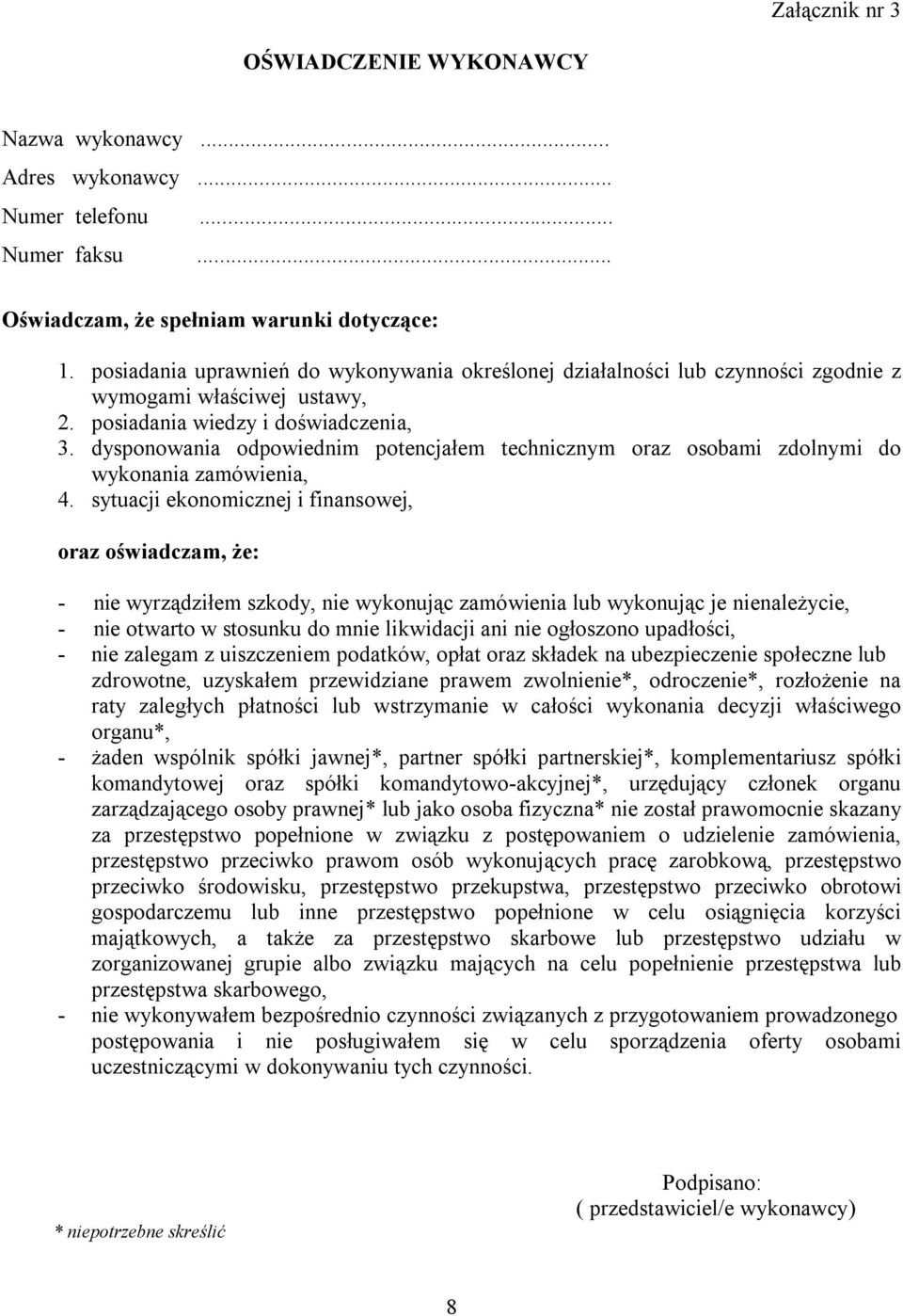 dysponowania odpowiednim potencjałem technicznym oraz osobami zdolnymi do wykonania zamówienia, 4.