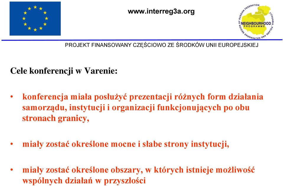 miała posłużyć prezentacji różnych form działania samorządu, instytucji i organizacji