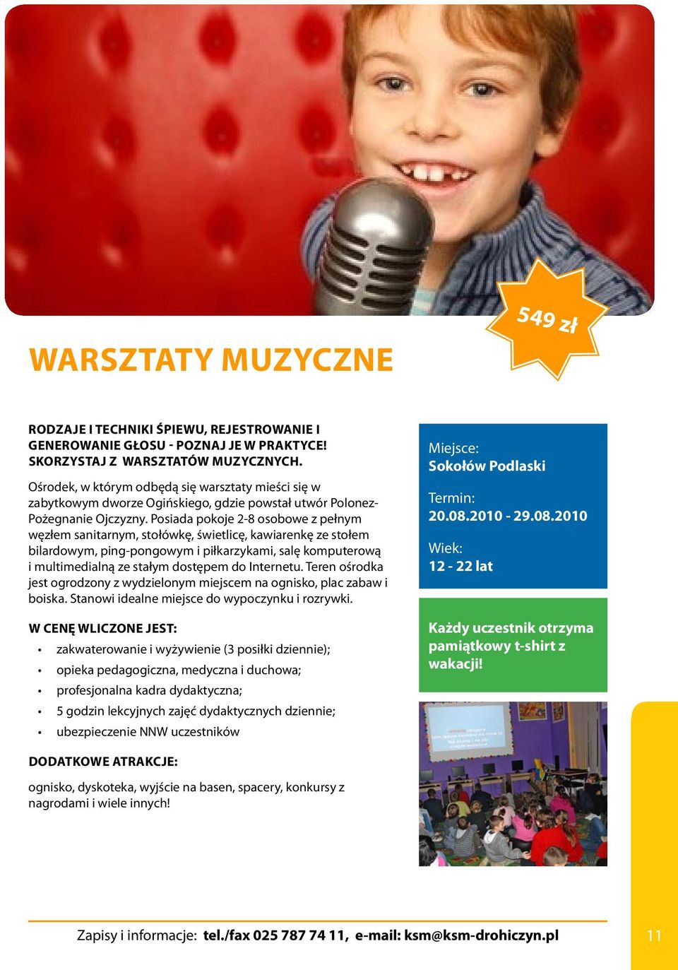 Posiada pokoje 2-8 osobowe z pełnym węzłem sanitarnym, stołówkę, świetlicę, kawiarenkę ze stołem bilardowym, ping-pongowym i piłkarzykami, salę komputerową i multimedialną ze stałym dostępem do