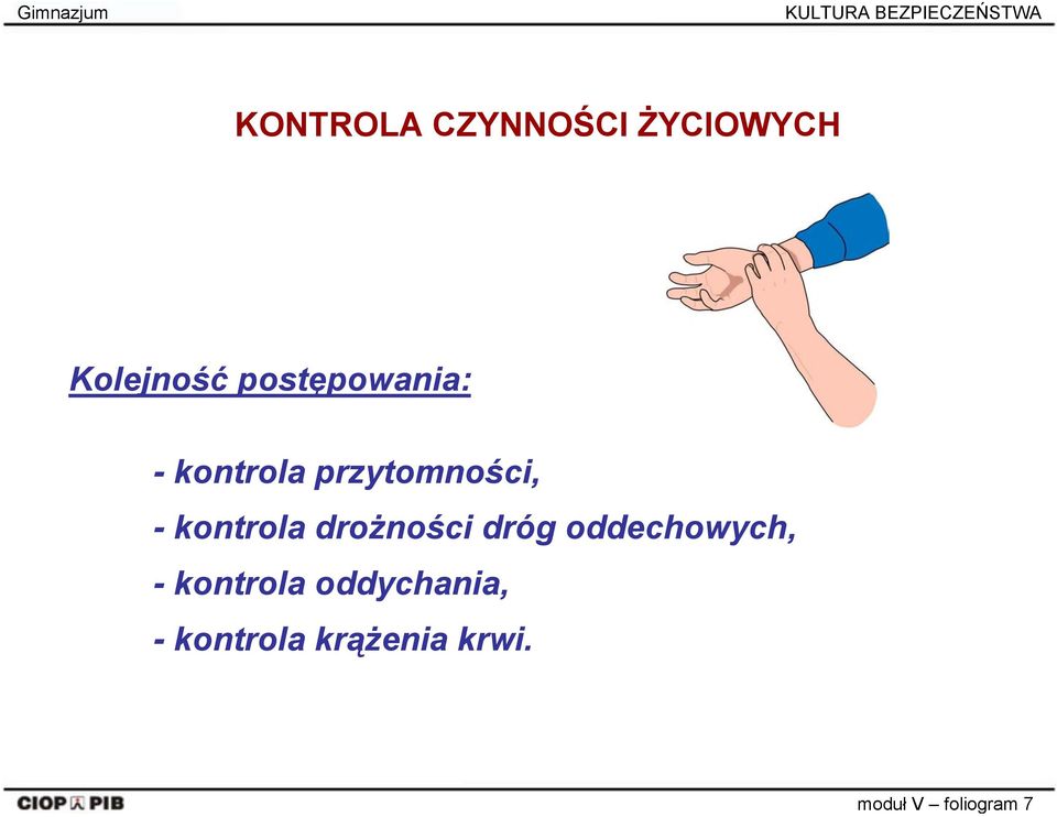 przytomności, - kontrola drożności dróg