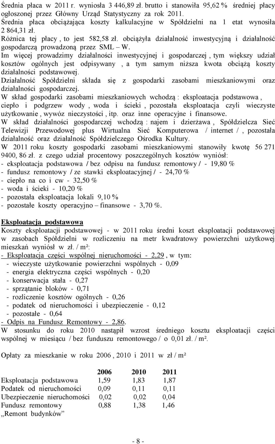 obciążyła działalność inwestycyjną i działalność gospodarczą prowadzoną przez SML W.