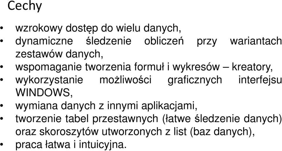graficznych interfejsu WINDOWS, wymiana danych z innymi aplikacjami, tworzenie tabel