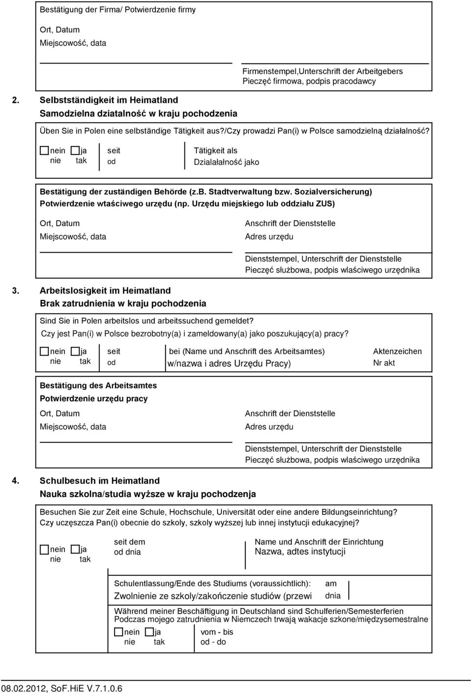 seit od Tätigkeit als Dzialałałność ko Bestätigung der zuständigen Behörde (z.b. Stadtverwaltung bzw. Sozialversicherung) Potwierdze wtaściwego urzędu (np.