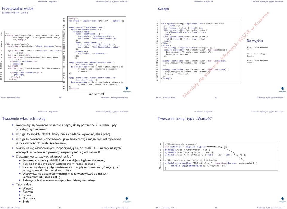 js 5 controller : AddStudentController "></ script> 6 }). 3... 7 when ( / viewstudents, { <div ng app=" myapp "> 8 templateurl : viewstudents.