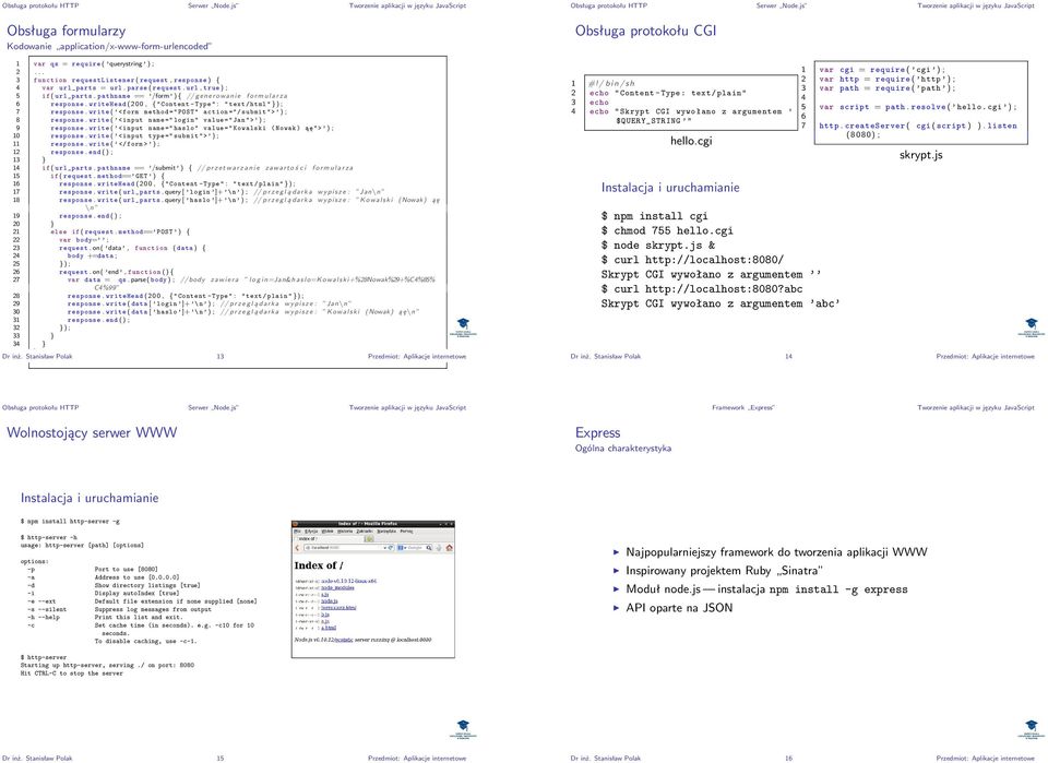 pathname == /form ){ // g e n e r o w a n i e f o r m u l a r z a 6 response. writehead (00, {"Content -Type " : "text /html "}) ; 7 response.