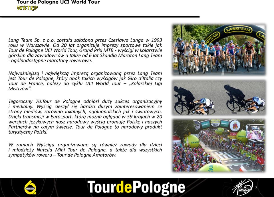 ogólnodostępne maratony rowerowe.