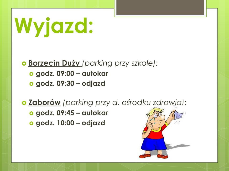 09:30 odjazd Zaborów (parking przy d.