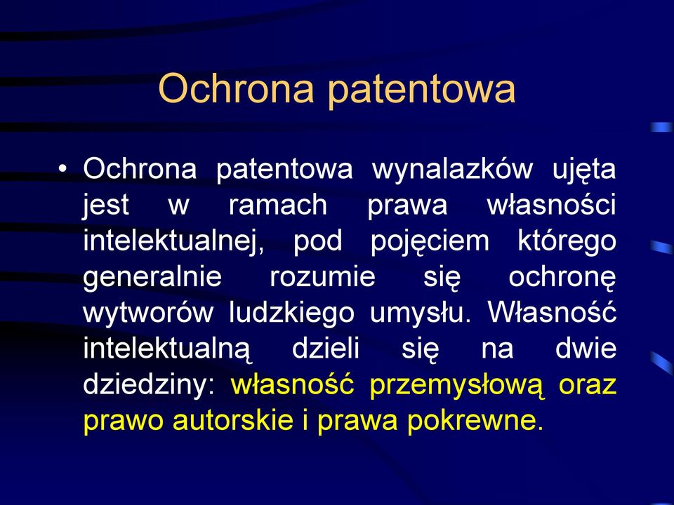 ochronę wytworów ludzkiego umysłu.