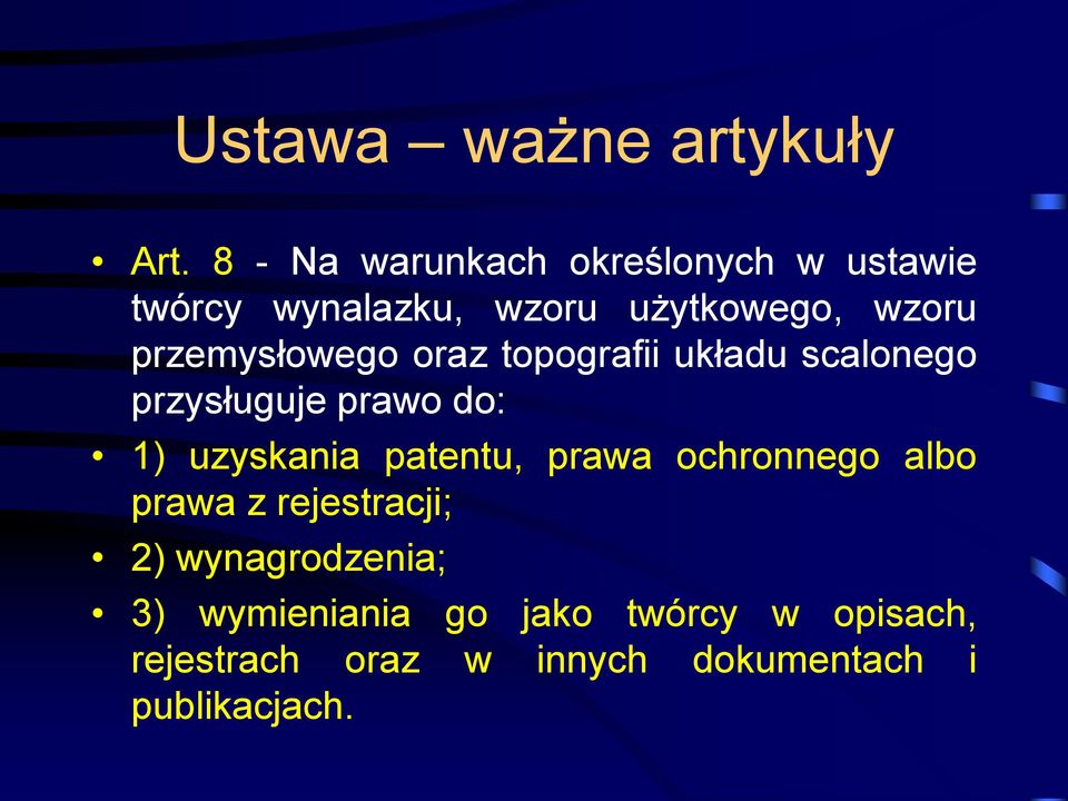 przemysłowego oraz topografii układu scalonego przysługuje prawo do: 1) uzyskania