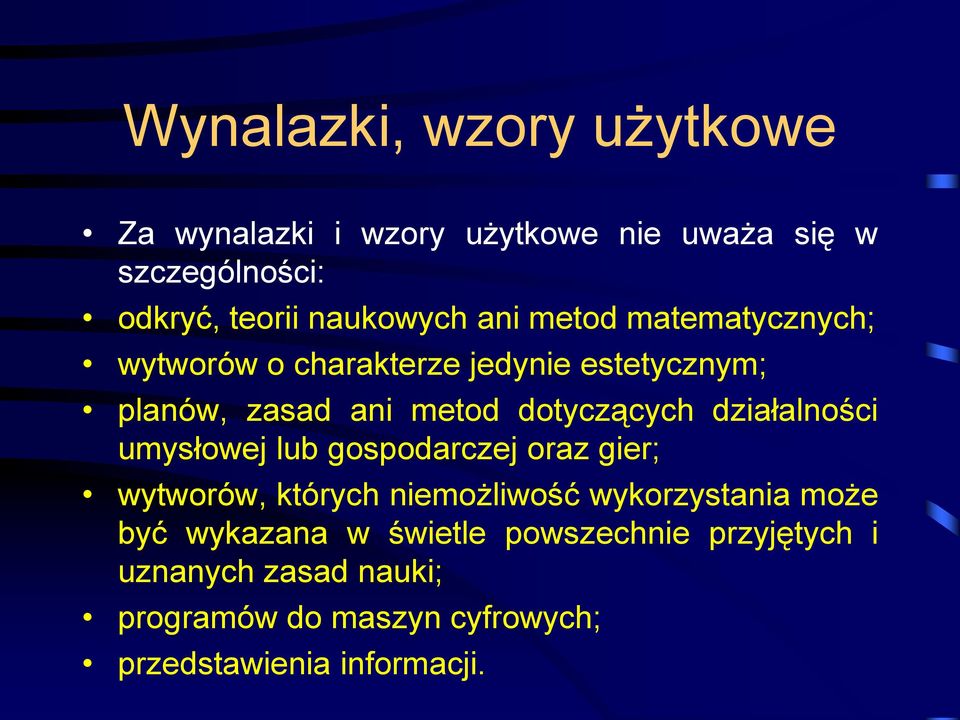 działalności umysłowej lub gospodarczej oraz gier; wytworów, których niemożliwość wykorzystania może być