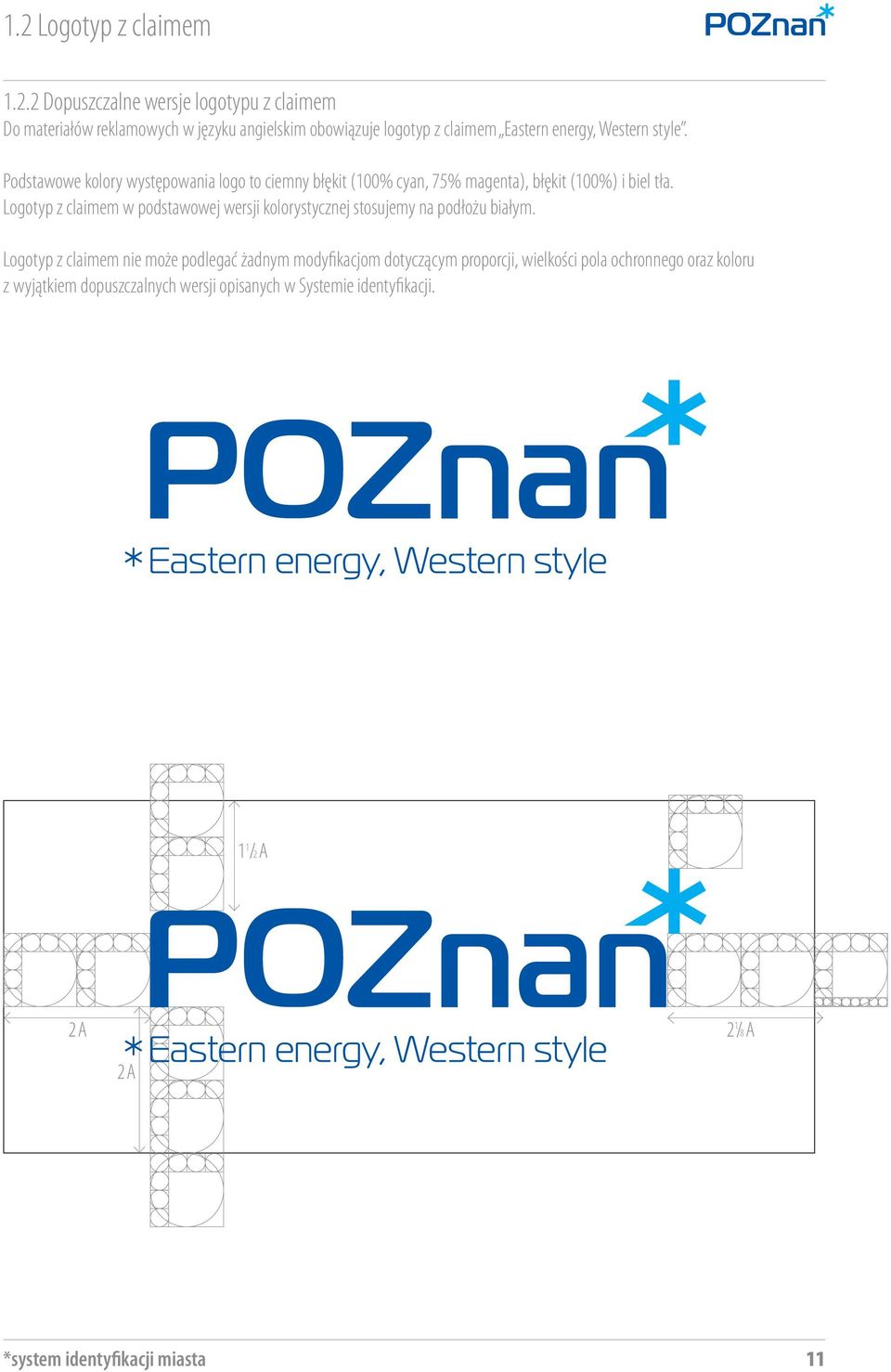 Logotyp z claimem w podstawowej wersji kolorystycznej stosujemy na podłożu białym.