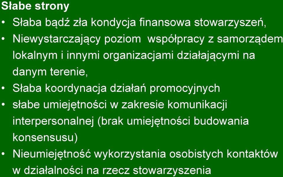 promocyjnych słabe umiejętności w zakresie komunikacji interpersonalnej (brak umiejętności