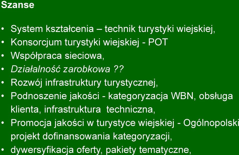 ? Rozwój infrastruktury turystycznej, Podnoszenie jakości - kategoryzacja WBN, obsługa klienta,