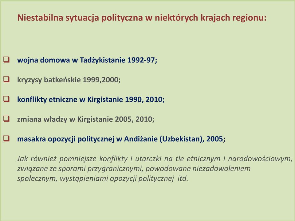 opozycji politycznej w Andiżanie (Uzbekistan), 2005; Jak również pomniejsze konflikty i utarczki na tle etnicznym i