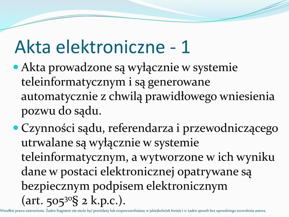 Czynności sądu, referendarza i przewodniczącego utrwalane są wyłącznie w systemie