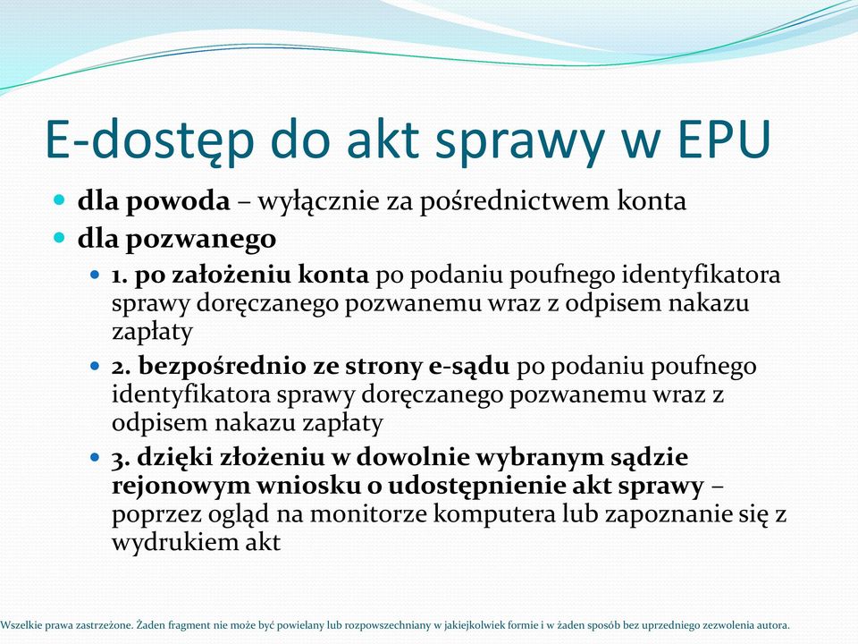 bezpośrednio ze strony e-sądu po podaniu poufnego identyfikatora sprawy doręczanego pozwanemu wraz z odpisem nakazu