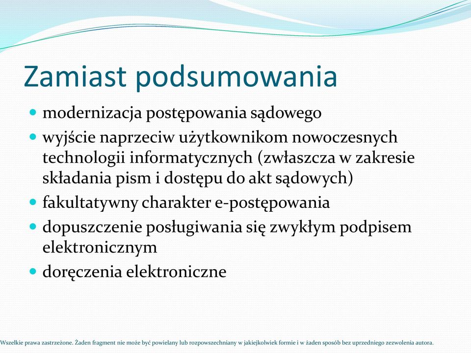 składania pism i dostępu do akt sądowych) fakultatywny charakter