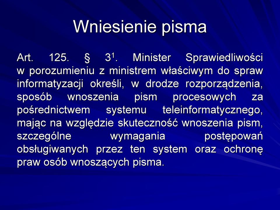 w drodze rozporządzenia, sposób wnoszenia pism procesowych za pośrednictwem systemu